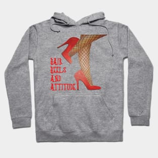 Hair, Heels, And Attitude Drag Day Fun Hoodie